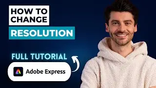 How to Change Resolution in Adobe Express [2026 Full Guide]