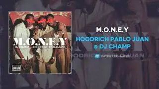 Hoodrich Pablo Juan & DJ Champ - M.O.N.E.Y (AUDIO)
