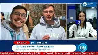 Ma&ntilde;anas Blu con N&eacute;stor Morales 5:30 &ndash;7:00 I 08-01-2026 I Detalles llamada Trump-Petro