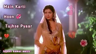 Main Karti Hoon Tujhse Pyaar💔((Love Song))💞 | Old Bollywood Heart Touching Hindi Song 