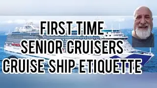 Senior cruisers etiquette on a cruise ship