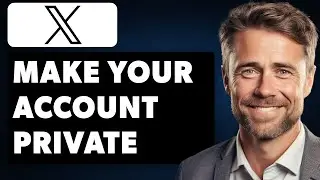 How to Make Account Private on X/Twitter (Full 2025 Guide)