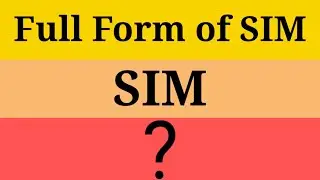 Full Form of SIM card/ SIM card Full Form