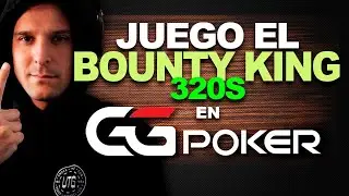 JUEGO el BOUNTY KING 320$ en GGPoker