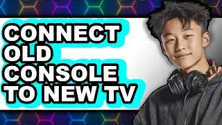 How to Connect Old Console to New Tv - Easy Guide