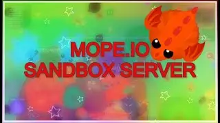 СЕРВЕР SANDBOX В MOPE.IO // SANDBOX SERVER IN MOPE.IO (FIXED)