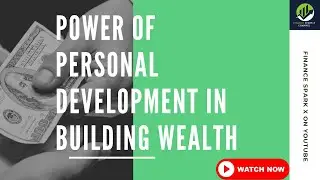 The Power of Personal Development in Building Wealth | Wealth Creation | Finance