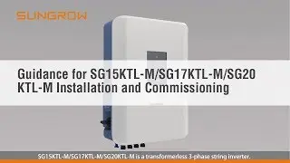 Guidance For SG15KTL-M/SG17KTL-M/SG20KTL-M Installation and Commissioning