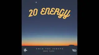 Omar The Seraph - 20 Energy (Prod. VASSI) [Official Audio]