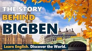THE STORY BEHIND BIGBEN I Ep2- UK Culture I English Discovery TV
