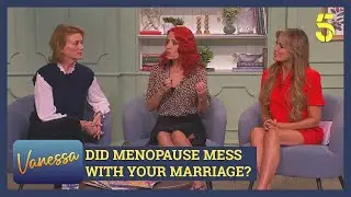 Did menopause mess with your marriage? Feat. Joanna Jensen, Carrie Grant & Lizzie Cundy | Vanessa