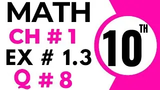 Exercise 1.3 Chapter 1 | 10th Class Math | Question 8 | Class 10 Maths