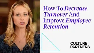 How To Decrease Turnover And Improve Employee Retention