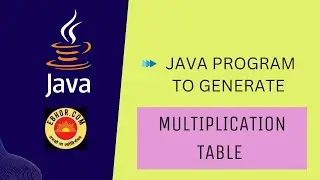 Java Program - Generate Multiplication Table in Java using for loop | Java fundamentals