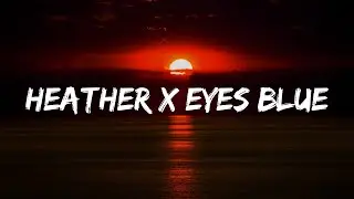 Heather x Eyes Blue Lofi Remix (1 Hour Lyrics)