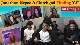 JONATHAN, NEYOO & CLUTCHGOD FINDING 