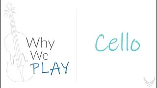 Why We Play - Cello!