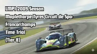 LMP1 2009 Season - Maplethorpe Tyres Circuit de Spa-Francorchamps Time Trial (Tier 8)