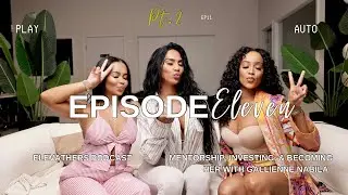 EP 11: Mentorship, Financial Investments and becoming Her with Gallienne Nabila