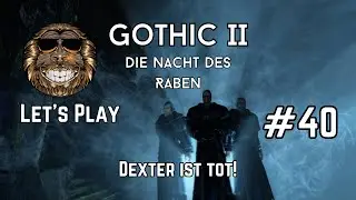 Gothic II dNdR #40  | Gameplay deutsch | Dexter ist tot!