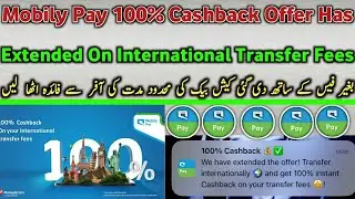 Mobily Pay 100% Cashback On International Transfer Fees | Offer Extended For Free Transfer Money |