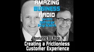 How to Create a Frictionless Customer Experience | Amazing Business Radio Podcast