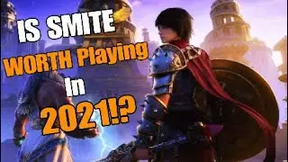 Is Smite WORTH Playing In 2021?