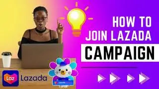 HOW TO JOIN LAZADA CAMPAIGN EASY TUTORIAL 2023
