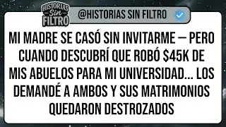 Mi Madre Se Casó Sin Invitarme — Pero Cuando Descubrí Que Robó $45K De Mis Abuelos Para Mi ...
