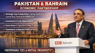 President Asif Ali Zardari&rsquo;s Bahrain Visit | Focus on Pakistan&ndash;Bahrain Economic Cooperation