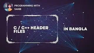 2 . 3 || Header Files || C / C ++ programming in Bangla ||