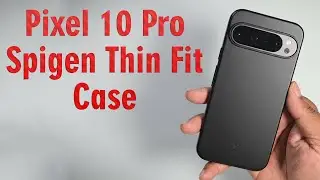Pixel 10 Pro Spigen Thin Fit Case First Look & Hands On