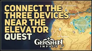 Connect the three devices near the elevator Genshin Impact