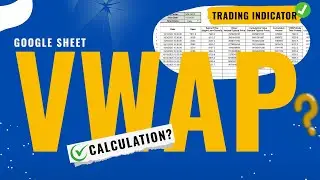 How to Calculate Volume Weighted Average Price (VWAP) in Google Sheet for Stocks?