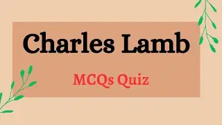 Charles Lamb MCQs Quiz (with Answers) #charleslamb #essay