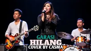 HILANG - GARASI | COVER BY CASMA