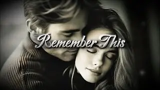 Remember This - Emotional Love Duet ( Lyrics )