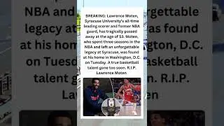 Syracuse Legend Lawrence Moten Dies at 53 😢🏀 NBA Star Remembered