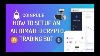 Как настроить автоматизированного бота для торговли криптовалютой Bitcoin Ethereum с помощью CoinRule. Стратегия пассивного дохода.