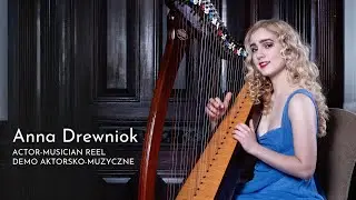 Ania Drewniok - Actor-Muso Reel / Demo Aktorsko-Muzyczne (2022)