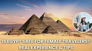 Is Egypt Safe for Female Travelers Real Experience & Tips | Travel ease hub | #travel #traveltips