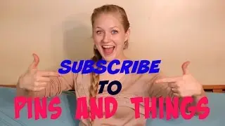 Welcome to Pins and Things! SUBSCRIBE!