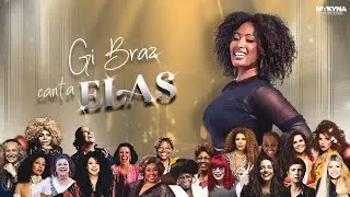 Gi Braz Canta Elas - Completo