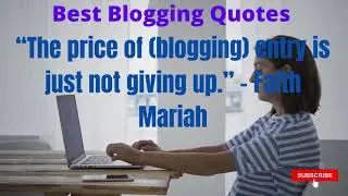Best Blogging Quotes From Famous Bloggers