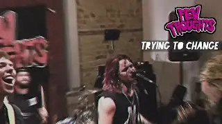 Trying to Change - Few Thoughts - Official Music Video