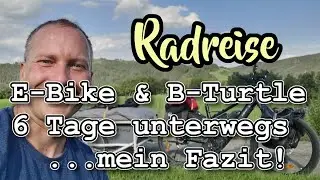 Fazit der 6 Tage  Radreise (teils unbezahlte Werbung)