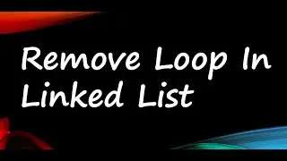 Detect and Remove Loop in LinkedList