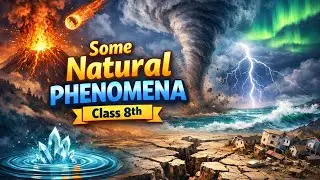 SOME NATURAL PHENOMENON CLASS-8th PART-2 