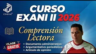 Comprensi&oacute;n Lectora EXANI II 2026: Documento administrativo, period&iacute;stico y art&iacute;culo de opini&oacute;n.