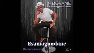 Imbovane....Esamagundane (Official audio)